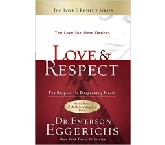 LOVE & RESPECT by Dr. Emerson Eggerichs