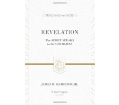 REVELATION, THE SPIRIT SPEAKS TO THE CHRUCH by James M. Hamilton