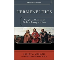 HERMENUEUTICS (Second Edition) by Henry A. Virkler and Karelynne Gerber Ayayo