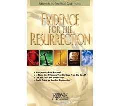 EVIDENCE FOR THE RESURRECTION: ANSWERS TO SKEPTICS' QUESTIONS PAMPHLET