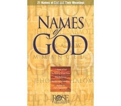 NAMES OF GOD: 21 NAMES OF GOD AND THEIR MEANINGS PAMPHLET by Rose Publishing