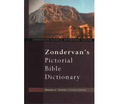 ZODERVAN'S PICTORIAL BIBLE DICTIONARY (Zondervan Classic Reference Series) by Merrill C. Tenney