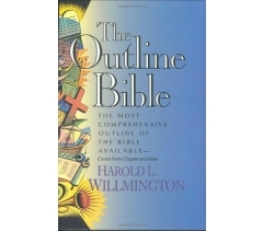 THE OUTLINE BIBLE by Harold L. Willmington