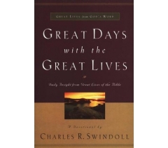 GREAT DAYS WITH THE GREAT LIVES by Charles Swindoll