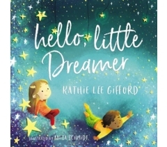 HELLO, LITTLE DREAMER   by Kathie Lee Gifford