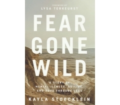 FEAR GONE WILD by Kayla Stoecklein