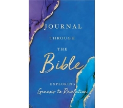 JOURNAL THROUGH THE BIBLE, EXPLORING GENESIS TO REVELATION
