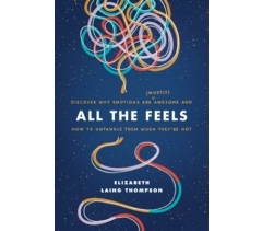 ALL THE FEELS by Elizabeth Laing Thompson