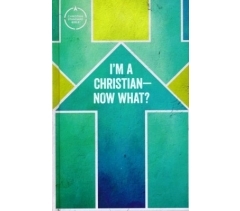 CSB, I'm A Christian—Now What, Hardcover