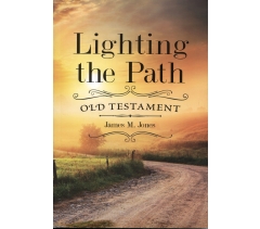 LIGHTING THE PATH: OLD TESTAMENT by James Jones