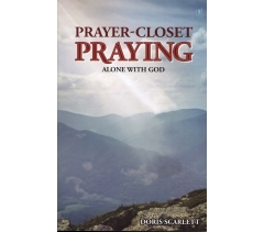 PRAYER-CLOSET PRAYING Alone with God by Doris Scarlett