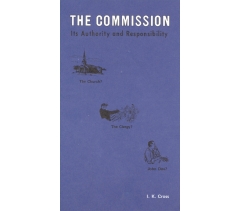 THE COMMISSION: Its Authority And Responsiblilty by I K Cross