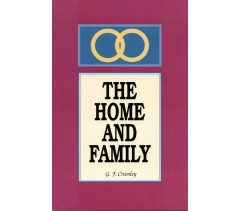 THE HOME AND FAMILY by G F Crumley