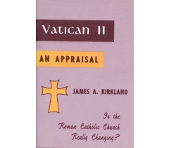 Vatican II, AN APPRAISAL by James A. Kirkland