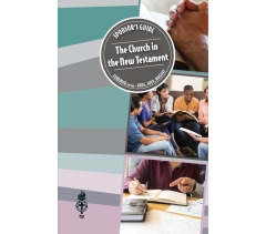Bible Study Sponsors Guide Teachers Guide The Church in the New Testament