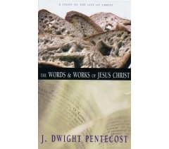 The Words & Works of Jesus Christ