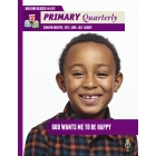 PRIMARY QUARTERLY, GOD WANTS ME TO BE HAPPY, Summer 2022