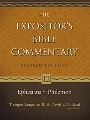 EPHESIANS—PHILEMON (REVISED) THE EXPOSITOR'S BIBLE COMMENTARY