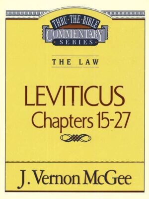 LEVITICUS Chapters 15-27 by J. Vernon McGee