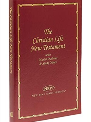 NKJV, Christian Life New Testament, Leathersoft, Burgundy
