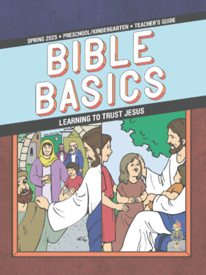 Sunday School BIBLE BASICS PRESCHOOL/KINDERGARTEN TEACHER'S GUIDE, Spring 2026
