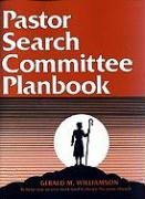 PASTOR SEARCH COMMITTEE PLAN BOOK by Gerald M. Williamson
