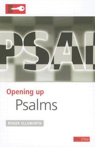 OPENING UP PSALMS by Roger Ellsworth