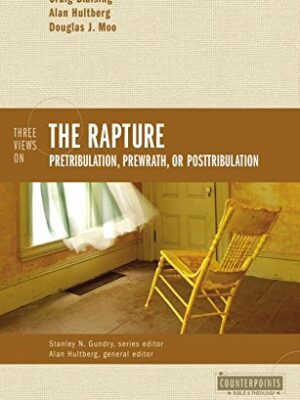 5175yarrk0l THREE VIEWS ON THE RAPTURE: PRETRIBULATION, PREWRATH, OR POSTTRIBULATION: COUNTERPOINTS BIBLE AND THEOLOGY by Craig Blaising, Alan Hultberg, Douglas J. Moo