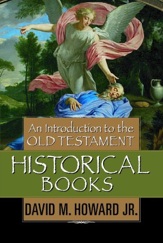 An Introduction to the OLD TESTAMENT HISTORICAL BOOKS by David M. H