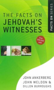 THE FACTS ON JEHOVAH'S WITNESSES, by John Ankerberg, John Weldon, Dillon Burroughs