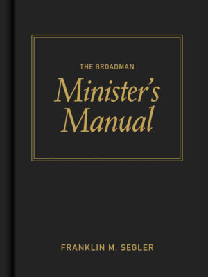 THE BROADMAN MINISTER'S MANUAL by Franklin M. Segler