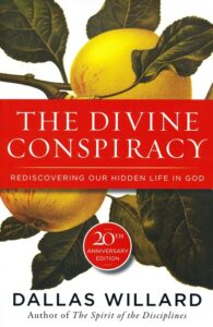 The Divine Conspiracy by Dallas Willard