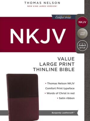 NKJV, Value Thinline Bible, Leathersoft, Burgundy, Large Print