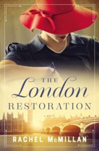 THE LONDON RESTORATION by Rachel McMillan