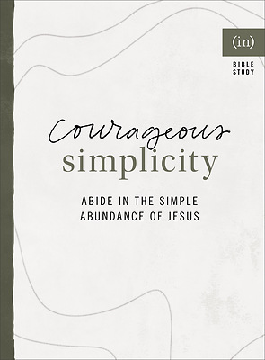 COURAGEOUS SIMPLICITY by Ginger Kolbaba