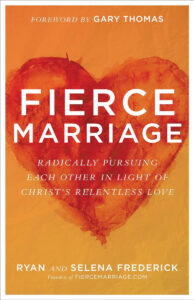 FIERCE MARRIAGE by Ryan and Selena Frederick