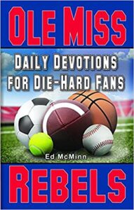 OLE MISS REBELS, DAILY DEVOTIONS FOR DIE-HARD FANS by Ed McMinn