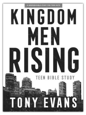 KINGDOM MEN RISING BIBLE STUDY, 8-Session for Teen Guys by Tony Evans