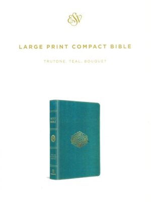 ESV, Compact Bible, Imitation Leather, Teal with Bouquet Design, Large Print