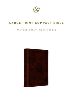ESV, Compact Bible,Imitation Leather, TruTone Brown with Mosaic Cross Design, LP