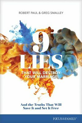 9 LIES THAT WILL DESTROY YOUR MARRIAGE by Robert Paul & Greg Smalley