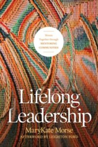 LIFELONG LEADERSHIP by MaryKate Morse
