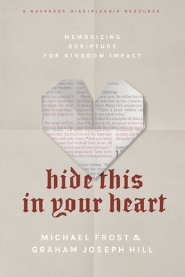 HIDE THIS IN YOUR HEART by Michael Frost and Graham Joseph Hill