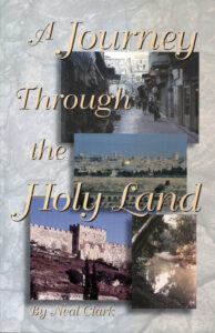 JOURNEY THROUGH THE HOLY LAND by Neal Clark