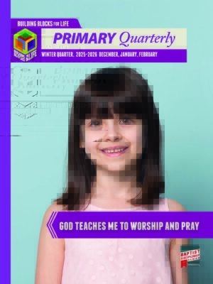 PRIMARY QUARTERLY, BDS Building Blocks for Life, God Teaches Me to Worship and Pray