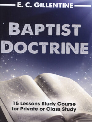 BAPTIST DOCTRINE by E C Gillentine