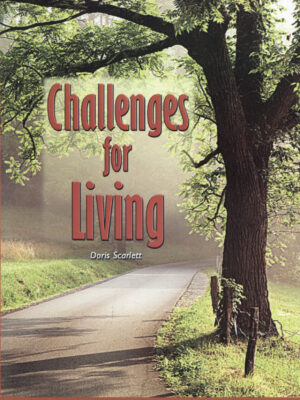 CHALLENGES FOR LIVING by Doris Scarlett