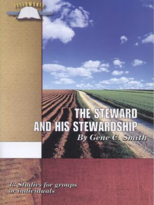 THE STEWARD & HIS STEWARDSHIP by Gene Smith