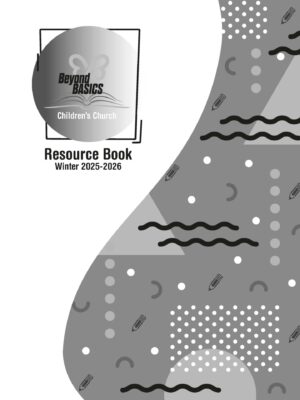 Childrens Church BEYOND BASICS RESOURCE BOOK, Winter 2025-2026