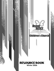 Children's Church, Beyond Basics, Resource Book, Winter 2026-27